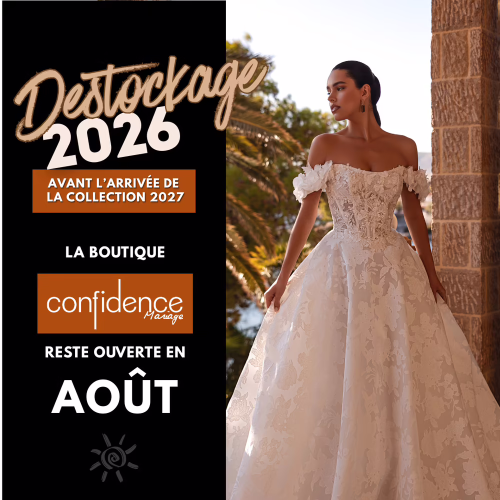 Déstockage 2026 chez Confidence Mariage en août 2026